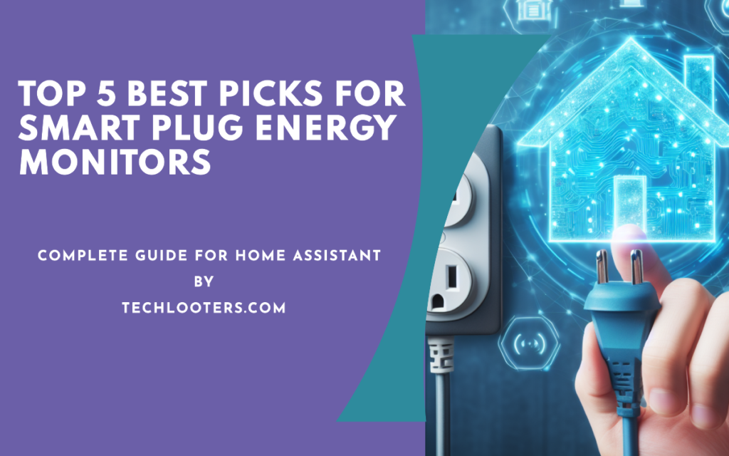 smart plug energy monitors Home Assistant: Top 5 BEST PICKS with Complete Guide