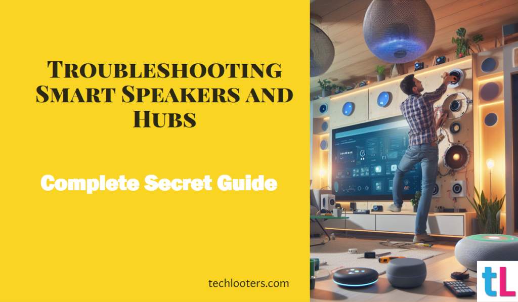 Troubleshooting Smart Speakers and Hubs