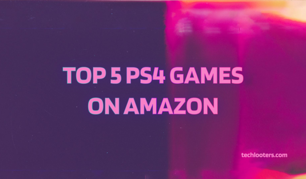 Top 5 PS4 Games on Amazon: SUPER HIt MUST Try